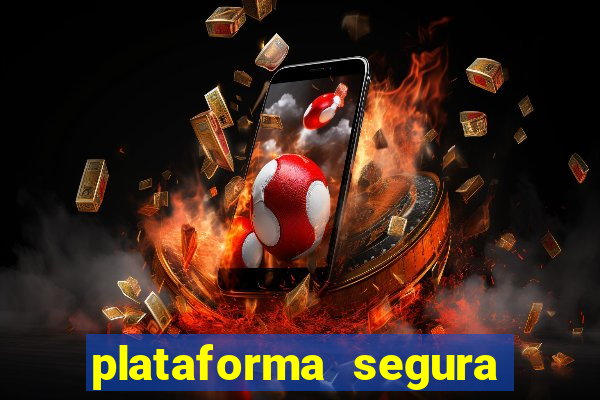 plataforma segura do jogo do tigre